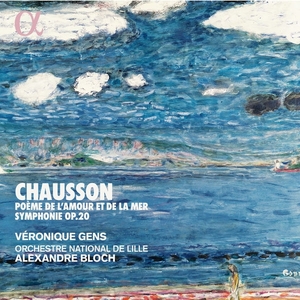 Chausson Poème de l amour et de la mer & Symphonie, Op. 20